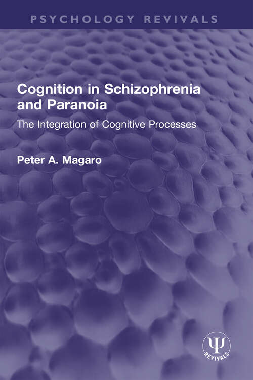 Book cover of Cognition in Schizophrenia and Paranoia: The Integration of Cognitive Processes (Psychology Revivals)