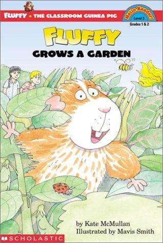 Fluffy Grows a Garden (Fluffy the Classroom Guinea Pig #18)