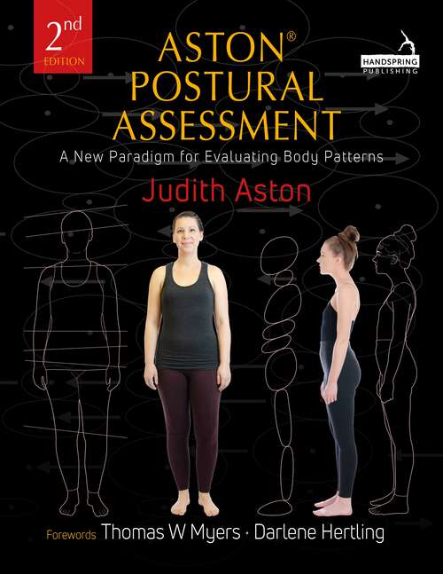 Book cover of Aston® Postural Assessment: A new paradigm for observing and evaluating body patterns (2)