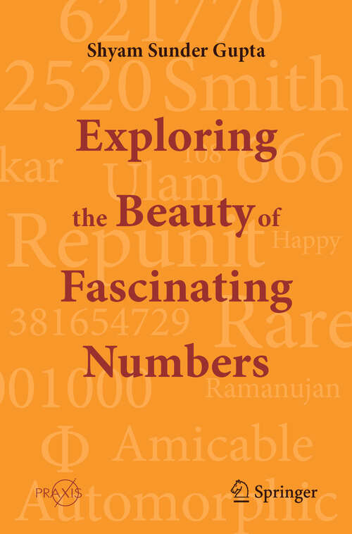 Book cover of Exploring the Beauty of Fascinating Numbers (Springer Praxis Books)