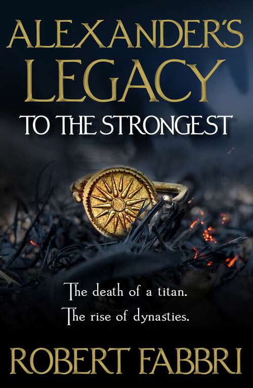 Book cover of To the Strongest: 'terrific Series' Conn Iggulden (Alexander’s Legacy #1)