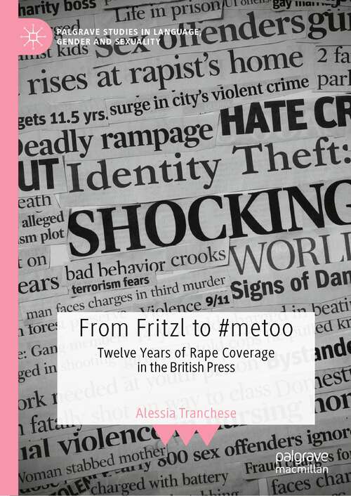 Book cover of From Fritzl to #metoo: Twelve Years of Rape Coverage in the British Press (1st ed. 2023) (Palgrave Studies in Language, Gender and Sexuality)