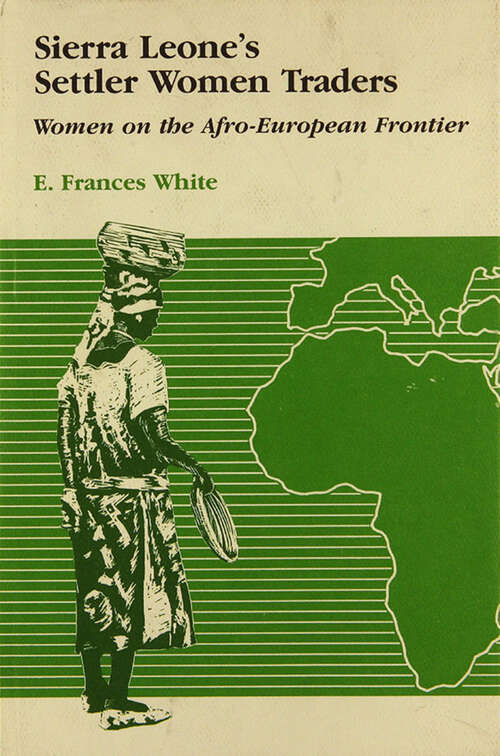 Book cover of Sierra Leone's Settler Women Traders (Women And Culture Series)