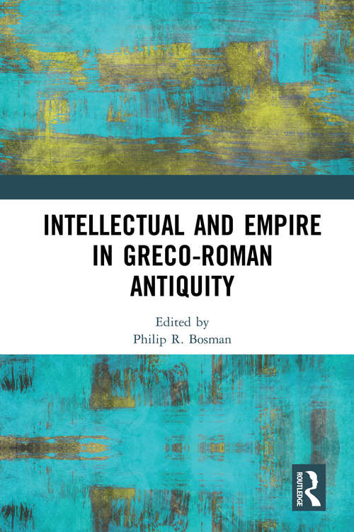Book cover of Intellectual and Empire in Greco-Roman Antiquity