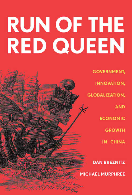 Book cover of Run of the Red Queen: Government, Innovation, Globalization, and Economic Growth in China