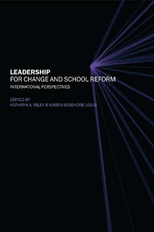Leadership for Change and School Reform: International Perspectives (Educational Change And Development Ser.)