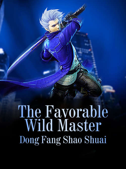 Book cover of The Favorable Wild Master: Volume 4 (Volume 4 #4)