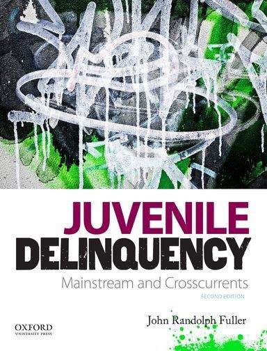 Juvenile Delinquency: Mainstream and Crosscurrents