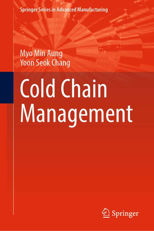 Book cover of Cold Chain Management (1st ed. 2023) (Springer Series in Advanced Manufacturing)