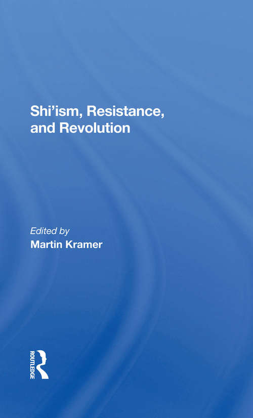 Shi'ism, Resistance, And Revolution