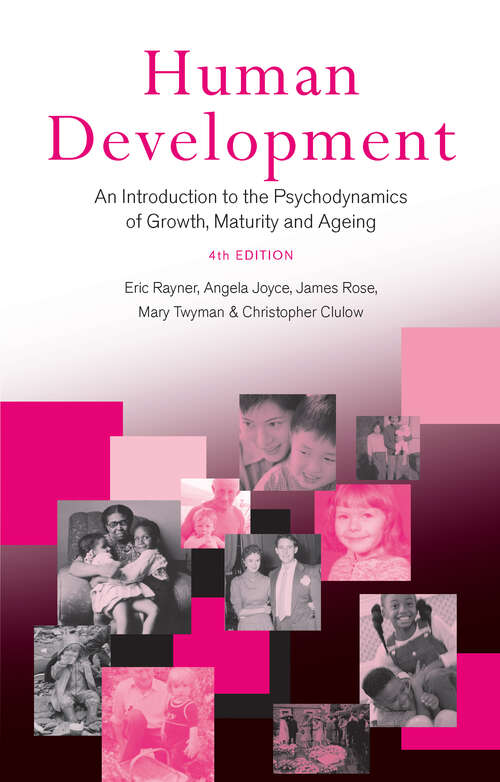 Human Development: An Introduction to the Psychodynamics of Growth, Maturity and Ageing (National Institute Social Services Library #Vol. 22)