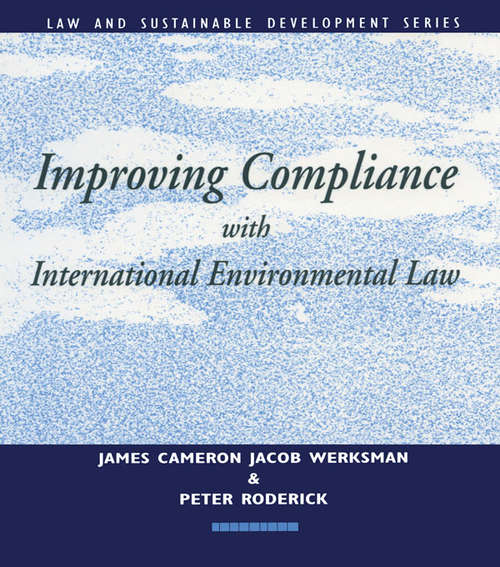 Improving Compliance with International Environmental Law (Earthscan Law and Sustainable Development)