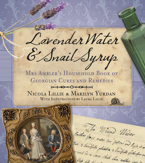 Book cover of Miss Ambler's Household Book of Georgian Cures and Remedies: Miss Ambler's Household Book of Georgian Cures and Remedies