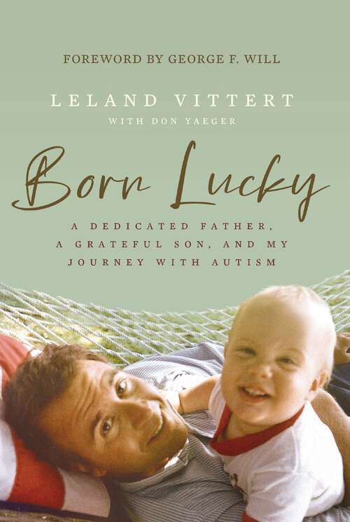 Book cover of Born Lucky: A Dedicated Father, A Grateful Son, and My Journey with Autism