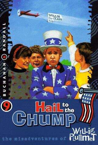 Book cover of Hail to the Chump (Misadventures of Willie Plummett #9)