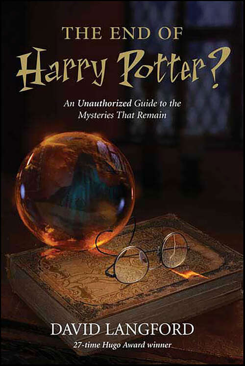 Book cover of The End of Harry Potter?: An Unauthorized Guide to the Mysteries That Remain