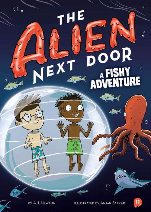 Book cover of The Alien Next Door 11: A Fishy Adventure (The Alien Next Door)