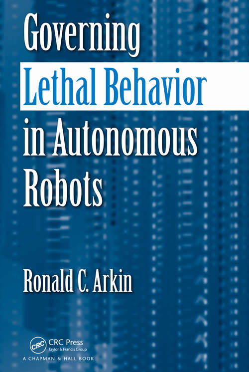 Book cover of Governing Lethal Behavior in Autonomous Robots