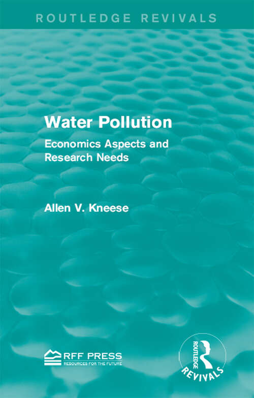 Water Pollution: Economics Aspects and Research Needs (Routledge Revivals)