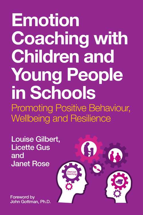 Emotion Coaching with Children and Young People in Schools: Promoting Positive Behavior, Wellbeing and Resilience