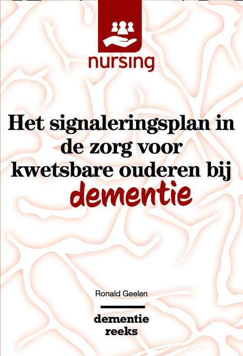 Book cover of Het signaleringsplan in de zorg voor kwetsbare ouderen bij dementie (1st ed. 2021) (Nursing-Dementiereeks)