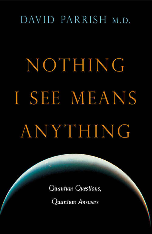 Book cover of Nothing I See Means Anything: Quantum Questions, Quantum Answers