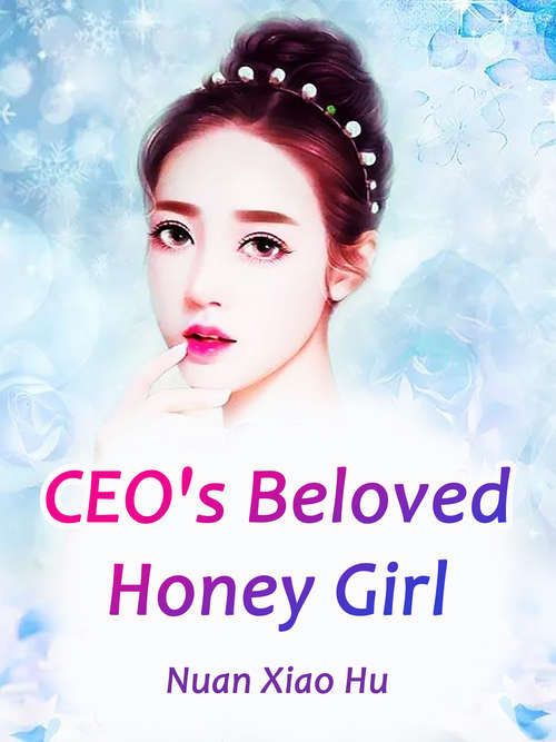 CEO's Beloved Honey Girl: Volume 2 (Volume 2 #2)