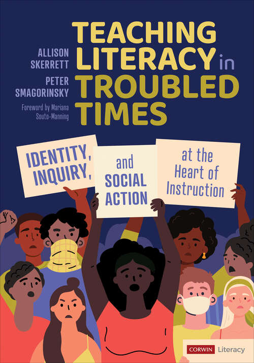 Book cover of Teaching Literacy in Troubled Times: Identity, Inquiry, and Social Action at the Heart of Instruction (Corwin Literacy)