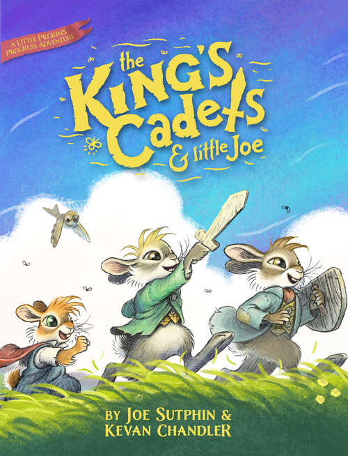 Book cover of The King's Cadets and Little Joe: A Little Pilgrim's Progress Adventure