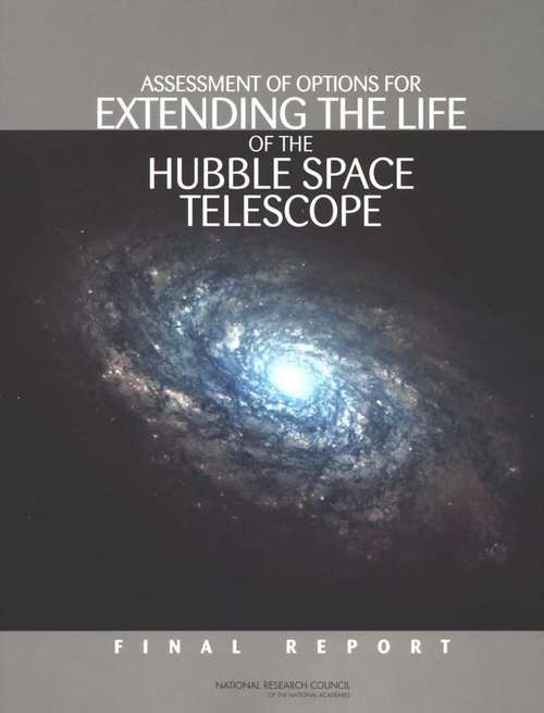 Book cover of ASSESSMENT OF OPTIONS FOR EXTENDING THE LIFE OF THE HUBBLE SPACE TELESCOPE: Final Report