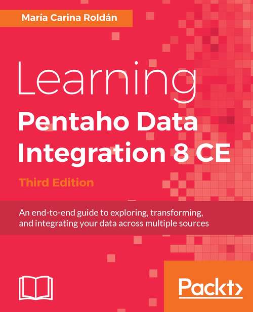 Book cover of Learning Pentaho Data Integration 8 CE - Third Edition (3)