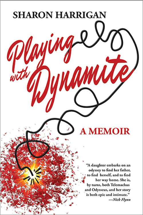 Book cover of Playing with Dynamite: A Memoir