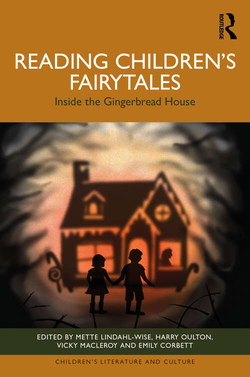 Book cover of Reading Children’s Fairytales: Inside the Gingerbread House (1) (Children's Literature and Culture)