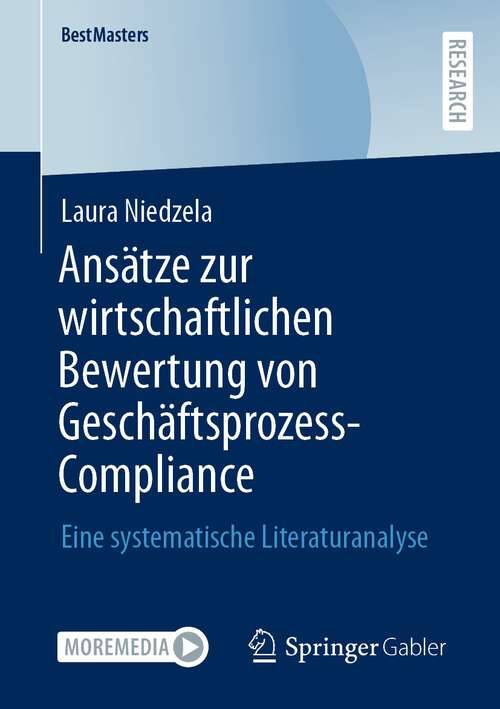 Book cover of Ansätze zur wirtschaftlichen Bewertung von Geschäftsprozess-Compliance: Eine systematische Literaturanalyse (1. Aufl. 2022) (BestMasters)