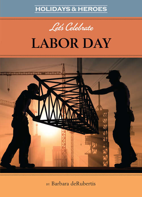 Book cover of Let's Celebrate Labor Day (Holidays & Heros)
