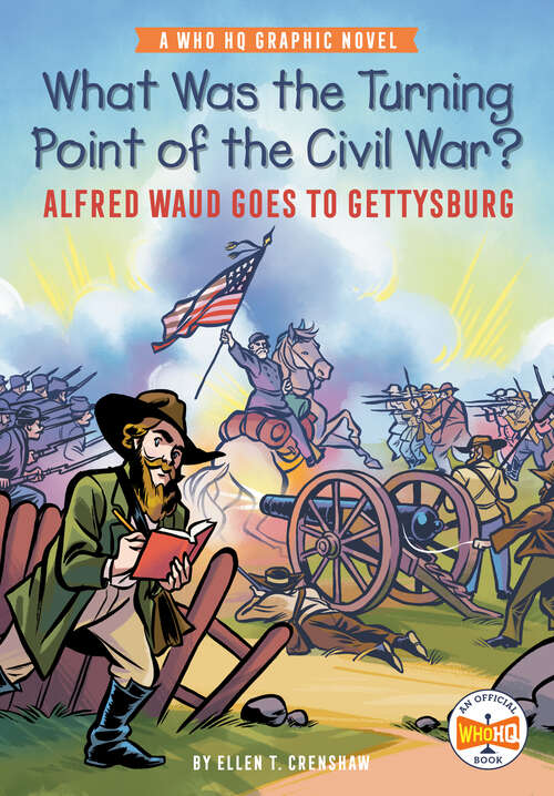 Book cover of What Was the Turning Point of the Civil War?: A Who HQ Graphic Novel (Who HQ Graphic Novels)