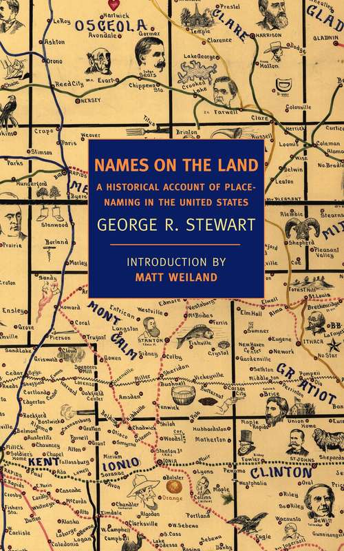 Book cover of Names on the Land: A Historical Account of Place-Naming in the United States