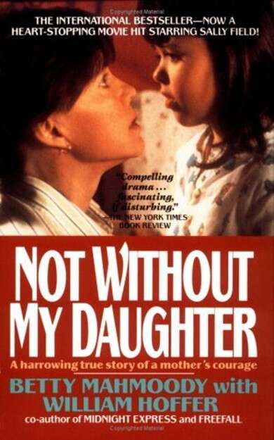 Book cover of Not Without My Daughter: A Harrowing True Story of A Mother’s Courage