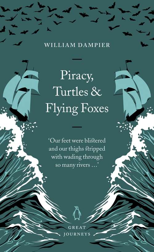 Book cover of Piracy, Turtles and Flying Foxes (Great Journeys Ser.)