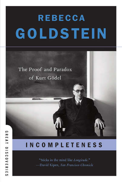 Book cover of Incompleteness: The Proof and Paradox of Kurt Gödel (Great Discoveries)
