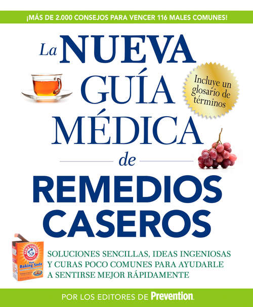 Book cover of La nueva guía médica de remedios caseros: Soluciones sencillas, ideas ingeniosas y curas poco comunes para ayudarle a sent irse mejor rapidamenta