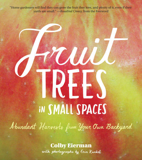 Book cover of Fruit Trees in Small Spaces: Abundant Harvests from Your Own Backyard