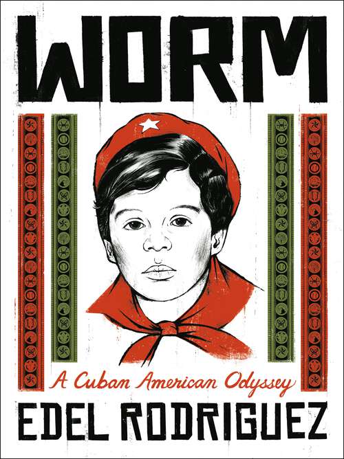 Book cover of Worm: A Cuban American Odyssey