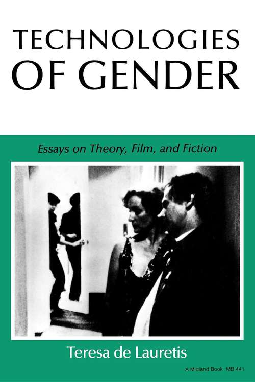 Book cover of Technologies of Gender: Essays on Theory, Film, and Fiction
