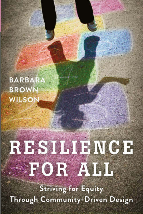 Book cover of Resilience for All: Striving for Equity Through Community-Driven Design