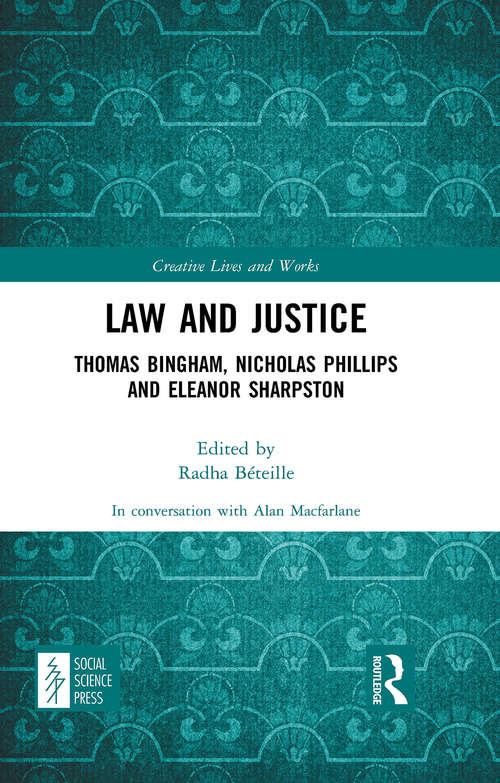 Law and Justice: Thomas Bingham, Nicholas Phillips and Eleanor Sharpston (Creative Lives and Works)