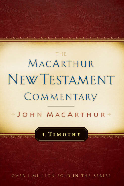 1 Timothy MacArthur New Testament Commentary (MacArthur New Testament Commentary Series)