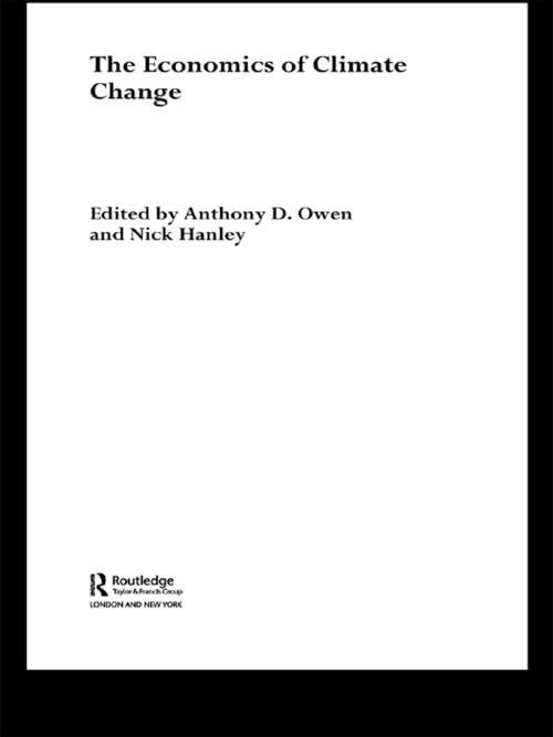 The Economics of Climate Change (Routledge Explorations In Environmental Economics Ser. #Vol. 3)