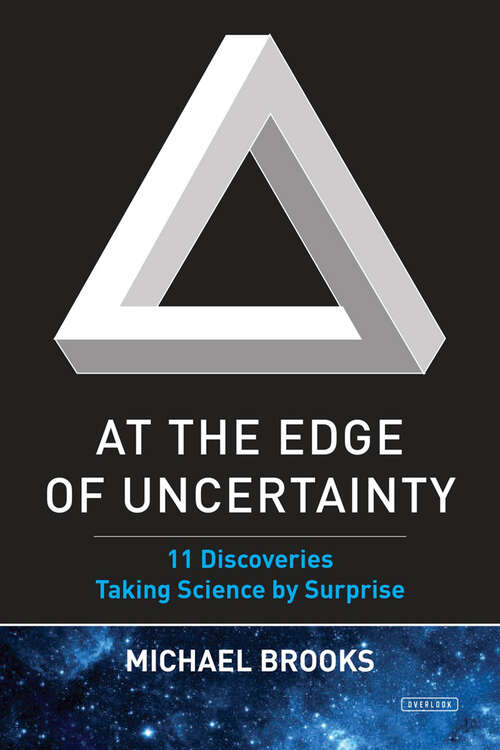 Book cover of At the Edge of Uncertainty: 11 Discoveries Taking Science by Surprise