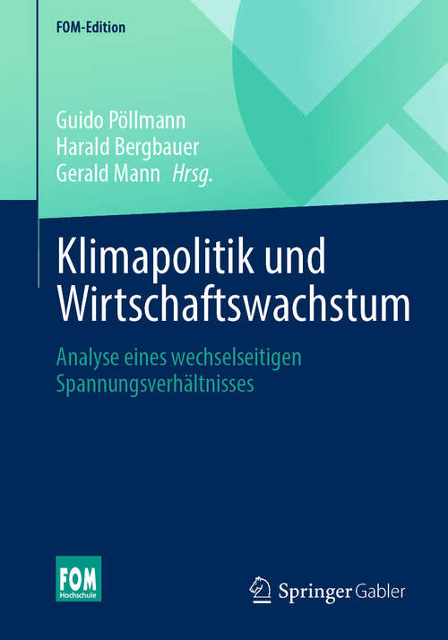 Book cover of Klimapolitik und Wirtschaftswachstum: Analyse eines wechselseitigen Spannungsverhältnisses (FOM-Edition)
